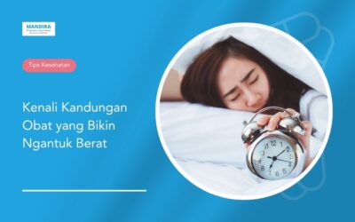 Kenali Kandungan Obat yang Bikin Ngantuk Berat