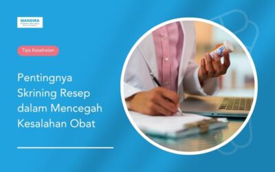 Pentingnya Skrining Resep dalam Mencegah Kesalahan Obat