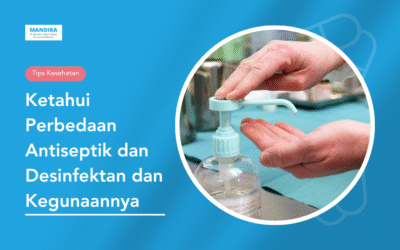 Ketahui Perbedaan Antiseptik dan Desinfektan dan Kegunaannya