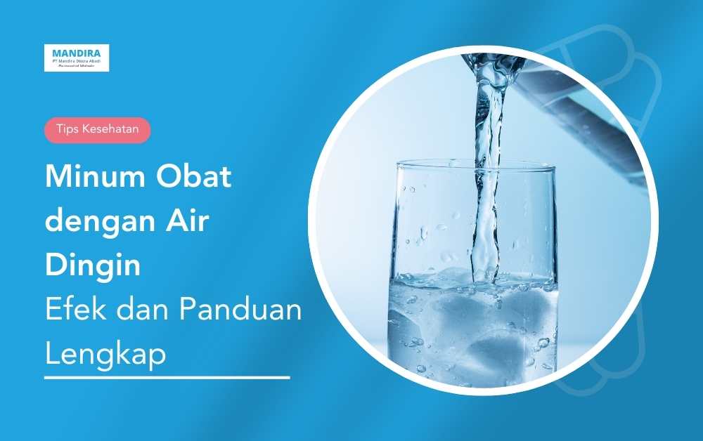 Minum obat pakai air dingin