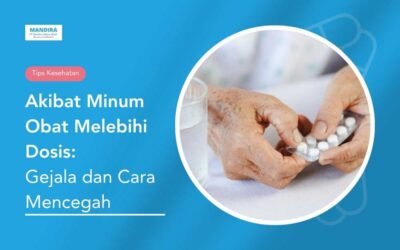Akibat Minum Obat Melebihi Dosis: Gejala dan Cara Mencegah