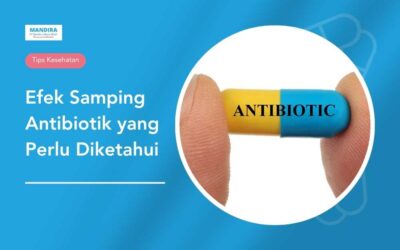 Efek Samping Antibiotik yang Perlu Diketahui