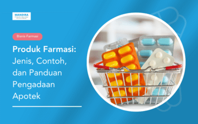 Produk Farmasi: Jenis, Contoh, dan Panduan Pengadaan Apotek