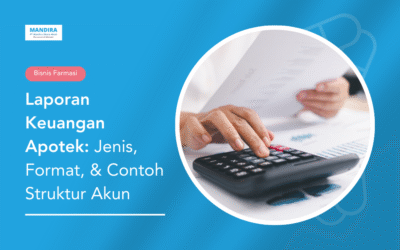 Laporan Keuangan Apotek: Jenis, Format, & Contoh Struktur Akun