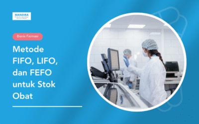 Metode FIFO, LIFO, dan FEFO untuk Stok Obat