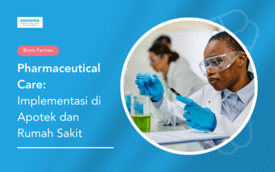 Apa Itu Pharmaceutical Care? Konsep dan Implementasi