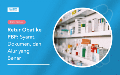 Retur Obat ke PBF: Syarat, Dokumen, dan Alur yang Benar