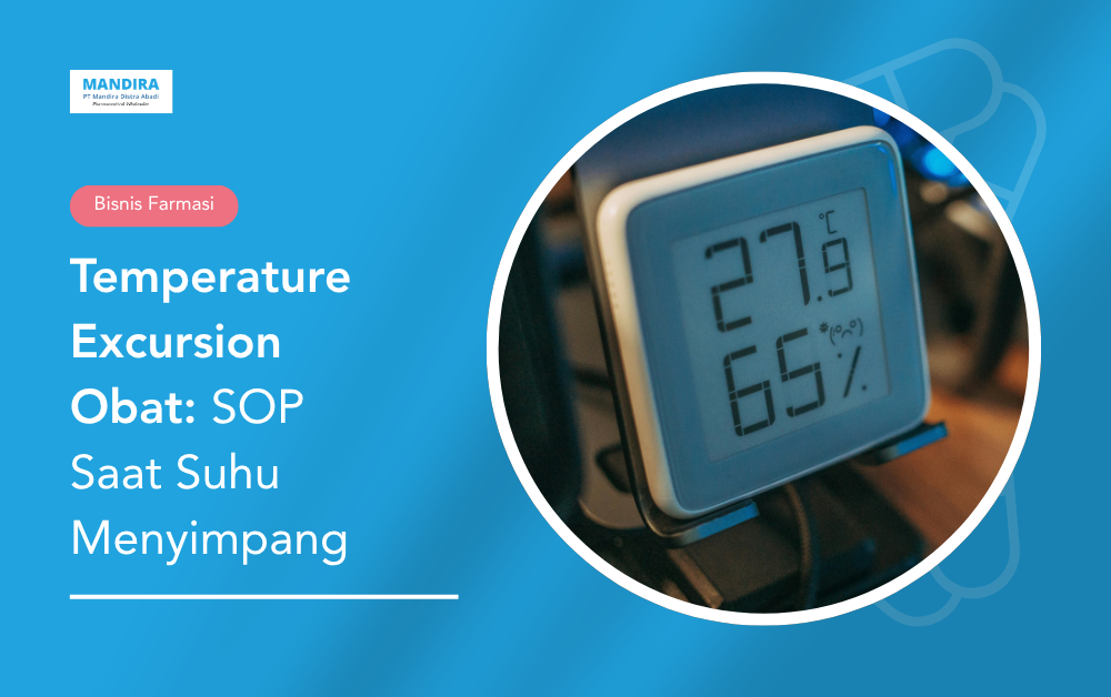Temperature Excursion Obat: SOP Saat Suhu Menyimpang