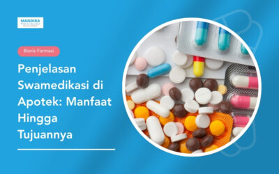 Penjelasan Swamedikasi di Apotek: Manfaat Hingga Tujuannya