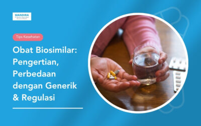 Obat Biosimilar: Pengertian, Perbedaan dengan Obat Generik, dan Regulasinya di Indonesia
